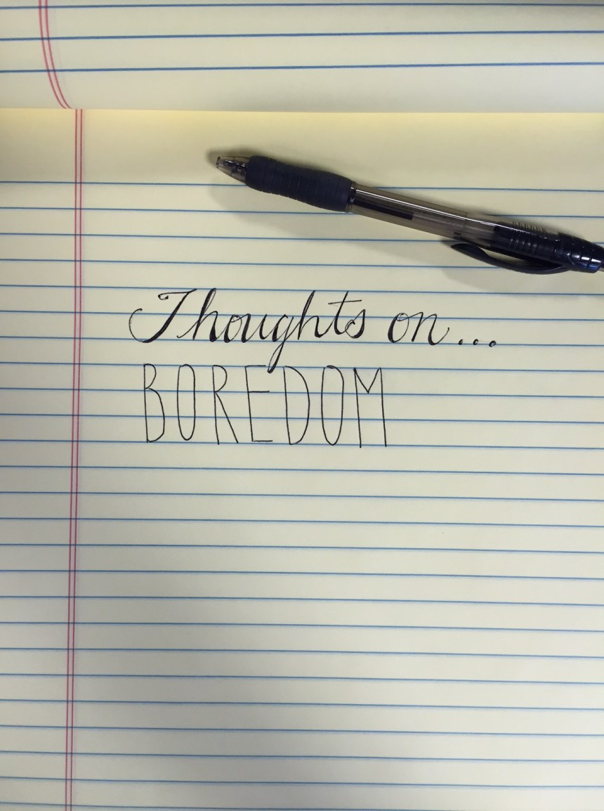 thoughts on - boredom